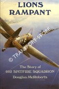 Book cover of Lions Rampant - The Story of 602 Spitfire Squadron by McROBERTS, Douglas